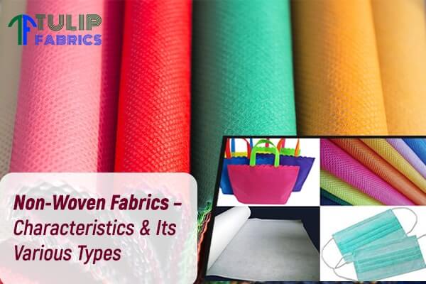 Tulip_Non-Woven Fabrics – Characteristics & Its Various Types
