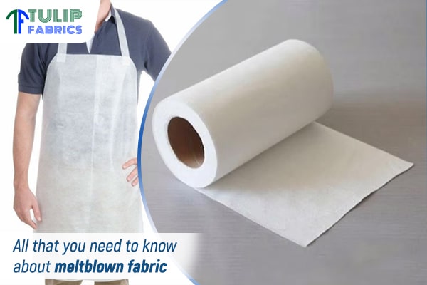 All that you need to know about meltblown fabric