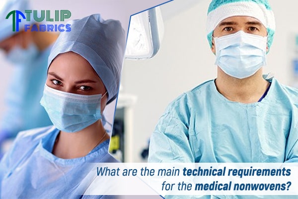 What are the main technical requirements for the medical nonwoven