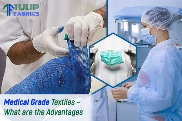 Medical Grade Textiles – What are the Advantages