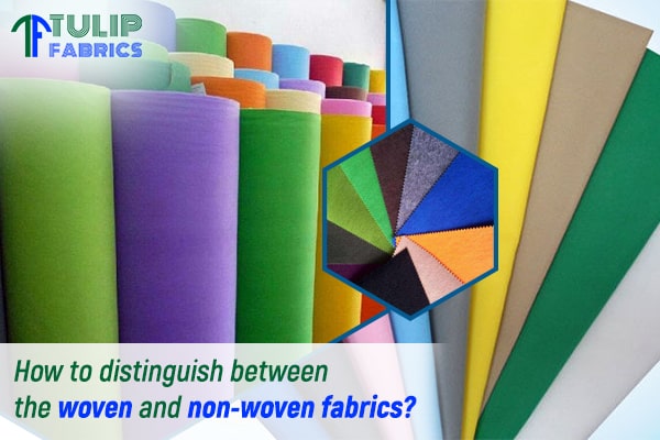 How to distinguish between the woven and non-woven fabrics